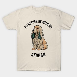 I'd rather be with my Afghan T-Shirt